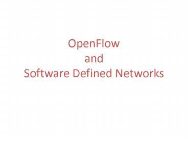 OpenFlow and Software Defined Networks