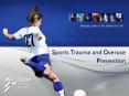 Sports Trauma and Overuse Prevention PowerPoint PPT Presentation