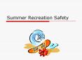 Summer Recreation Safety PowerPoint PPT Presentation