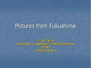 Pictures from Fukushima