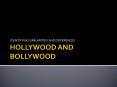HOLLYWOOD AND BOLLYWOOD PowerPoint PPT Presentation