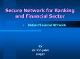 Secure Network for Banking and Financial Sector PowerPoint PPT Presentation