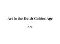 Art in the Dutch Golden Age PowerPoint PPT Presentation