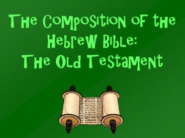 The Composition of the Hebrew Bible: The Old Testament