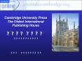 Cambridge University Press The Oldest International Publishing House ???? ????    ???????????    ???   ??????? ?? PowerPoint PPT Presentation