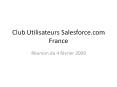 Club Utilisateurs Salesforce.com France PowerPoint PPT Presentation