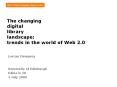 The changing digital library landscape: trends in the world of Web 2.0 PowerPoint PPT Presentation