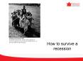How to survive a recession PowerPoint PPT Presentation