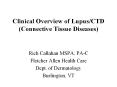 Clinical Overview of Lupus/CTD (Connective Tissue Diseases) PowerPoint PPT Presentation