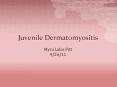 Juvenile Dermatomyositis PowerPoint PPT Presentation