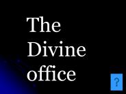 The Divine office