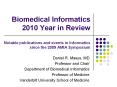Biomedical Informatics 2010 Year in Review Notable publications and events in Informatics since the 2009 AMIA Symposium PowerPoint PPT Presentation