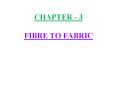 CHAPTER - 3 FIBRE TO FABRIC PowerPoint PPT Presentation