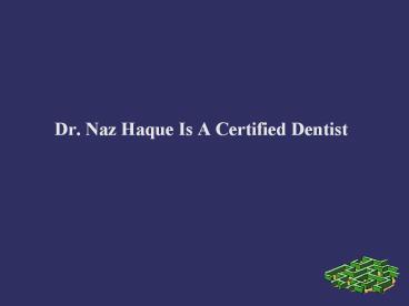 Marketplace Dentistry Tustin CA | Naz Haque DDS