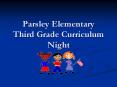 Parsley Elementary Third Grade Curriculum Night PowerPoint PPT Presentation