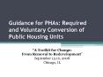 Guidance for PHAs: Required and Voluntary Conversion of Public Housing Units PowerPoint PPT Presentation