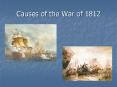 Causes of the War of 1812 PowerPoint PPT Presentation