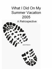 What I Did On My Summer Vacation 2005