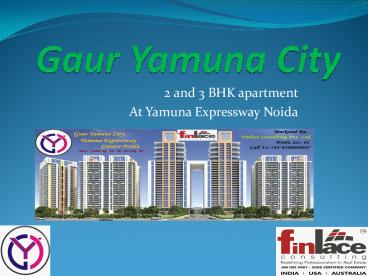 Gaur Yamuna City Yamuna Expressway Noida, 9560090047