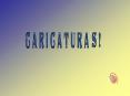 CARICATURAS PowerPoint PPT Presentation