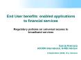 End User benefits: enabled applications to financial services  Regulatory policies on universal access to broadband services PowerPoint PPT Presentation