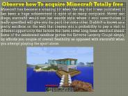 Observe how To acquire Minecraft Totally free