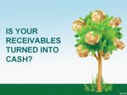 IS YOUR RECEIVABLES TURNED INTO CASH?