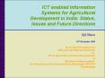 ICT enabled Information Systems for Agricultural Development in India: Status, Issues and Future Directions PowerPoint PPT Presentation