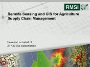Remote Sensing and GIS for Agriculture Supply Chain Management