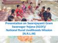 Presentation on Swarnjayanti Gram Swarozgar Yojana (SGSY)/ PowerPoint PPT Presentation