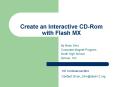 Create an Interactive CD-Rom with Flash MX PowerPoint PPT Presentation