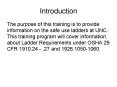 The purpose of this training is to provide information on the safe use ladders at UNC. This training program will cover information about Ladder Requirements under OSHA 29 CFR 1910.24 - .27 and 1926.1050-1060. PowerPoint PPT Presentation