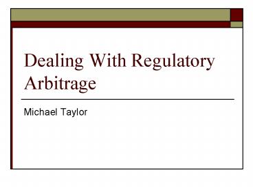 Dealing With Regulatory Arbitrage