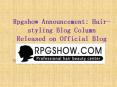Rpgshow Announcement Hair-Styling Blog Column Released on Official Blog PowerPoint PPT Presentation