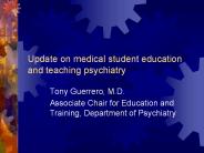Update on medical student education and teaching psychiatry