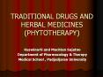 TRADITIONAL DRUGS AND HERBAL MEDICINES (PHYTOTHERAPY) PowerPoint PPT Presentation
