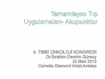 Tamamlayici Tip Uygulamalari- Akupunktur