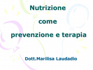 Nutrizione  come  prevenzione e terapia