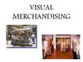 VISUAL MERCHANDISING PowerPoint PPT Presentation