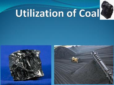 Utilization of Coal