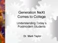 Generation NeXt Comes to College Understanding Today PowerPoint PPT Presentation
