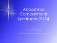 Abdominal Compartment Syndrome (ACS) PowerPoint PPT Presentation