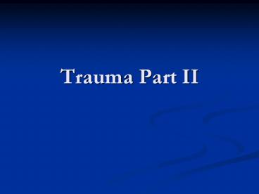 Trauma Part II