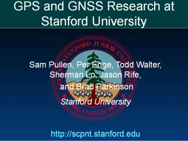 GPS and GNSS Research at Stanford University