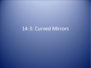 14-3: Curved Mirrors