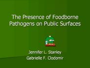The Presence of Foodborne Pathogens on Public Surfaces