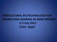 AGRICULTURAL BIOTECHNOLOGY FOR KNOWLEDGE SHARING IN NENA REGION PowerPoint PPT Presentation