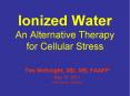 Ionized Water An Alternative Therapy for Cellular Stress PowerPoint PPT Presentation
