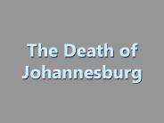 The Death of Johannesburg
