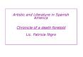 Artistic and Literature in Spanish America  Chronicle of a death foretold Lic. Patricia Nigro PowerPoint PPT Presentation